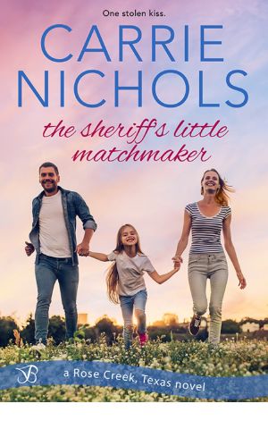 [Rose Creek, Texas 01] • The Sheriff's Little Matchmaker